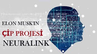 Neuralink Projesi Nedir ?Beynimize Çip Takmalarındaki Arkasındaki Sebep