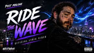 Post Malone - Ride The Wave (official lyrics video)