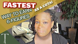 The FASTEST Way To Earn 6-FIGURES As A COTA!