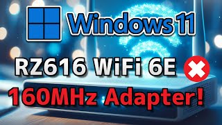 RZ616 WiFi 6E 160MHz Adapter Not Working Error Code 10/43/45/56/39 On Windows 11/10 PC FIX