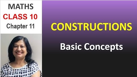 Constructions Class 10 Introduction | NCERT Solutions for Class 10 Maths Chapter 11