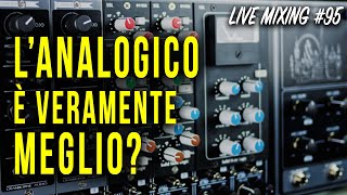 LAnalogico è veramente meglio Cranborne 500 Adat, SSL G-Bus Compressor, Elysia - Live Mixing 95