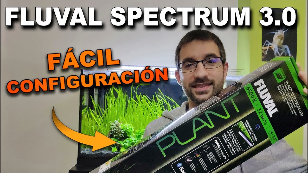 FLUVAL PLANT SPECTRUM 3.0 👉 Instalación y Configuración