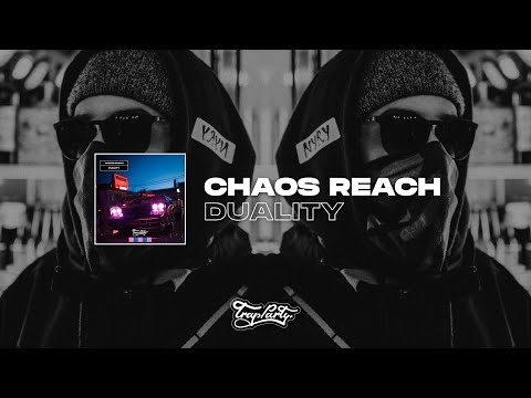 Chaos Reach - Duality [Trap Party Release]