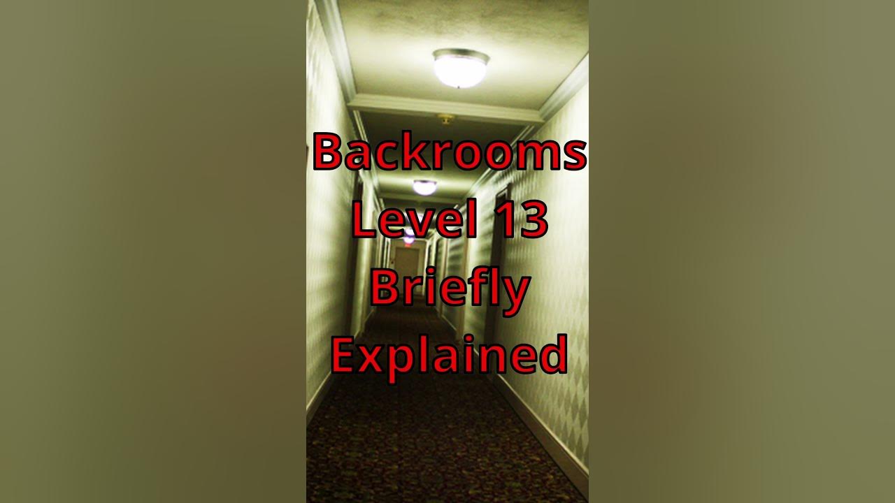 Level 13 of The Backrooms Explained YouTube
