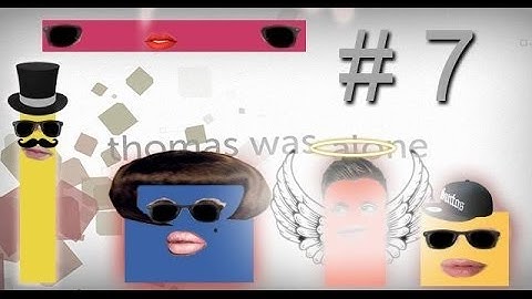 Thomas Was Alone: In Memoriam - PART 7 - Otter & Weasel