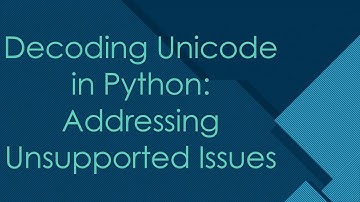 Decoding Unicode in Python: Addressing Unsupported Issues
