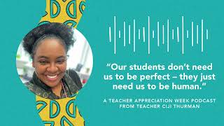 A Teacher Appreciation Week Podcast From Teacher Ciji Thurman