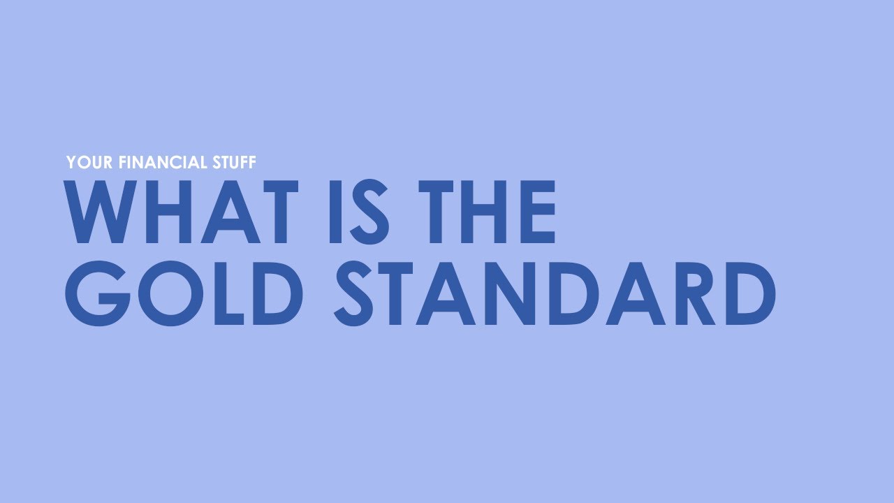 What Is The Gold Standard Explained YouTube What Is The Gold Standard Explained YouTube