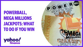 Powerball, Mega Millions jackpots: What to do if you win