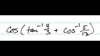 Simplify cos(arctan(4/3)+arccos(5/12))
