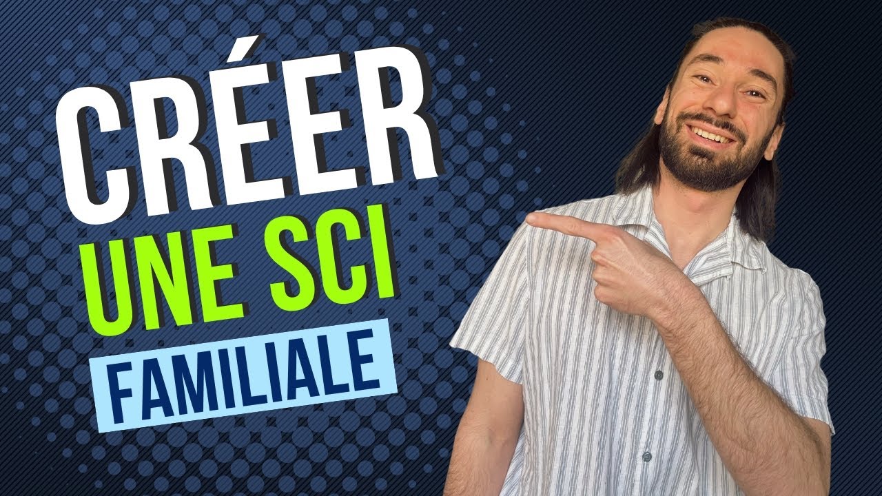 Comment Créer une SCI Familiale avec des Enfants (en 7 minutes) - YouTube