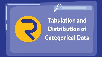Tabulation and Distribution of Categorical Data