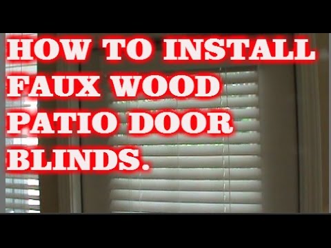 To Install Faux Wood Blinds Patio Door, How To Install Horizontal Blinds On Patio Door