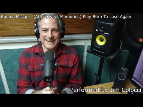 Ronnie Milsap - (After Sweet Memories) Play Born to Lose Again (Jim Colocci Cover)