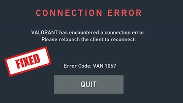 Valorant VAN 1067 Error VALORANT Has encountered a Connection Error   Error Code VAN 1067