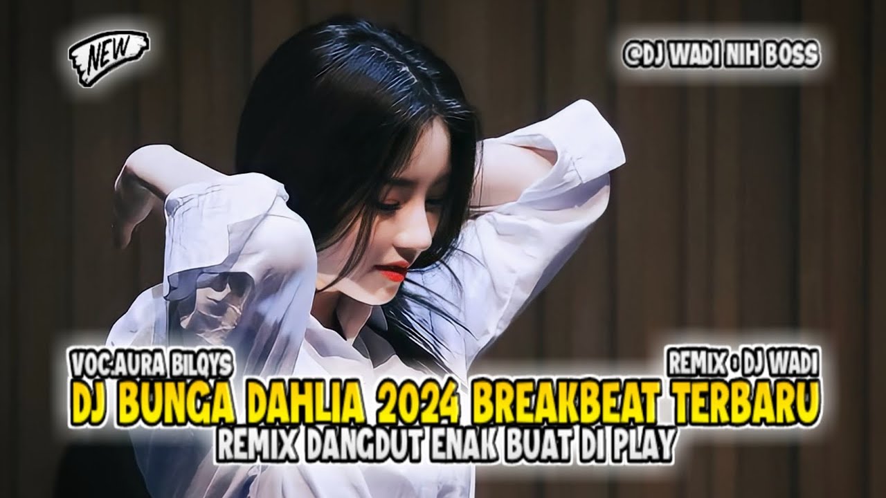 DJ BUNGA DAHLIA 2024 BREAKBEAT REMIX DANGDUT ENAK BUAT DI PLAY [ DJ WADI BREAKBEAT OFFICIAL ]