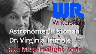 WritersRain: Astronomer/Historian Dr. Virginia Trimble aka Miss Twilight Zone