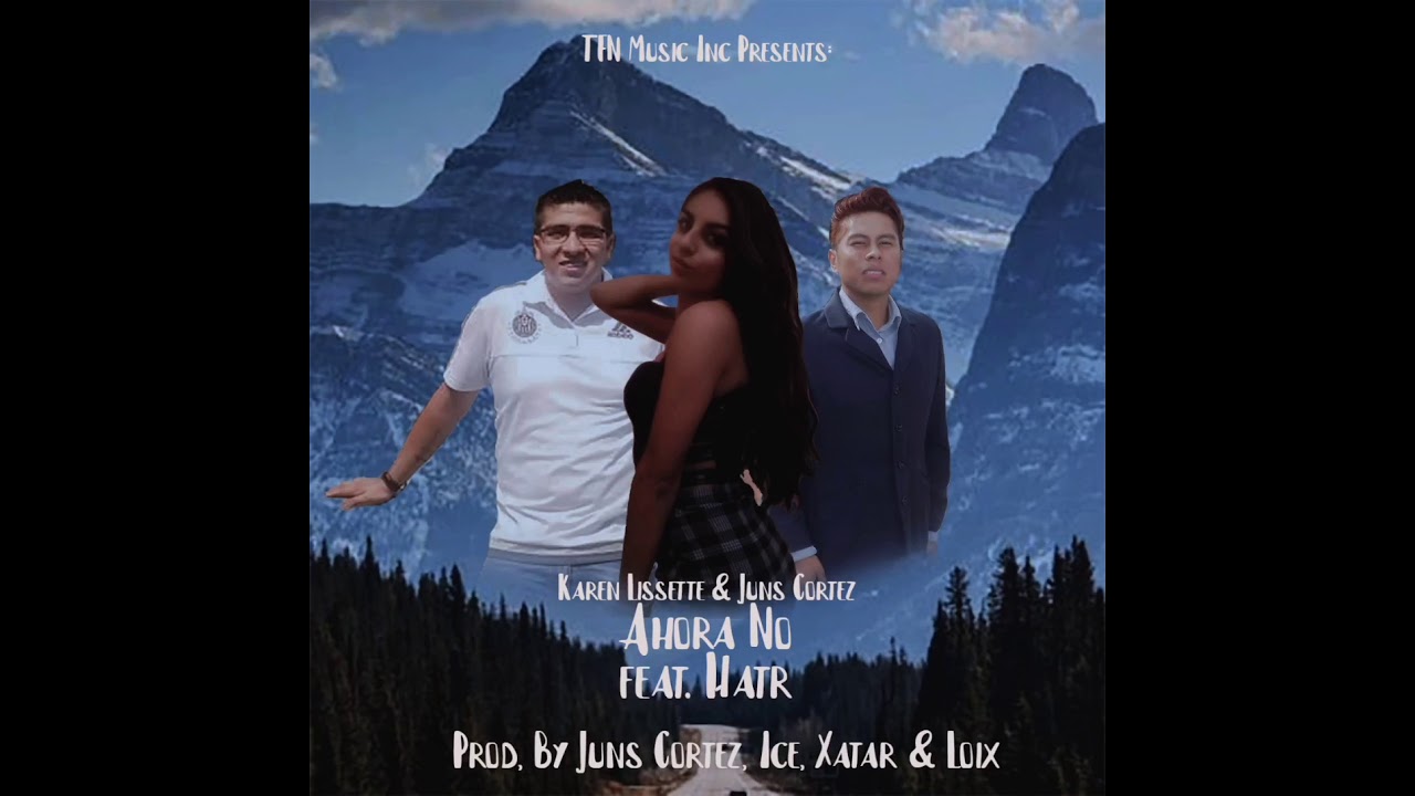 在 YouTube 上觀看「Ahora No (ft. Karen Lissette & HATR)」
