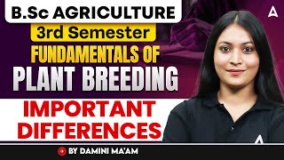 BSc Agriculture 3rd Semester Fundamentals Of Plant Breeding Important Differences | By Damini Ma'am