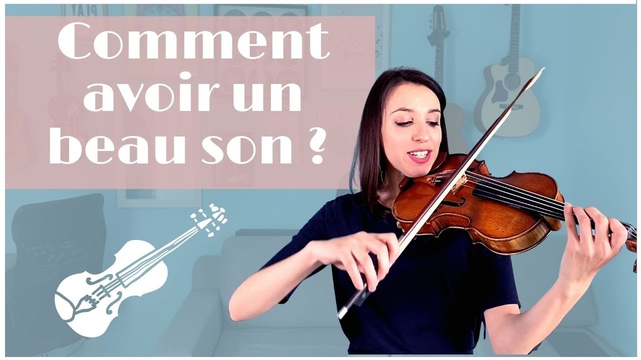 Comment avoir un joli son au violon ?