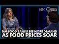 Nm food banks see more demand as food prices soar