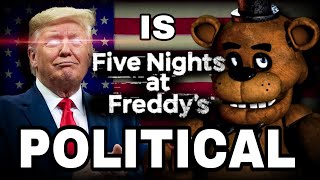 Is FNaF Political? - (Five Nights at Freddy's)