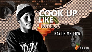 Amapiano Fl studio Tutorial 2024 | Cook Up Like Kay De Mellow | 30 minutes Studio session