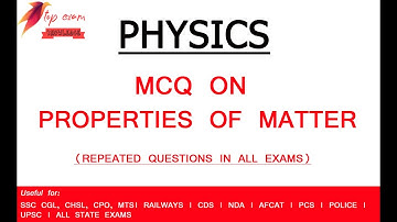 Physics mcq | Science| Properties of matter| भौतिक  विज्ञान | Most important MCQs for Various Exams.