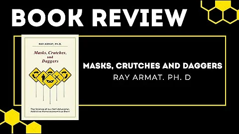 Book Review: Masks, Crutches, and Daggers - Ray Armat Ph.D