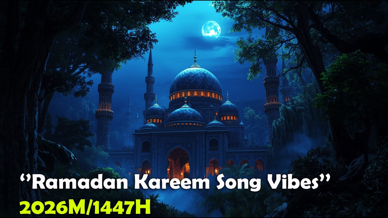 Ramadan Kareem Song Vibes 2026 🌙 Top Islamic Music Live Global Experience