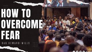 HOW TO OVERCOME FEAR | Dag Heward-Mills