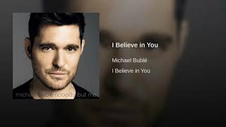 MICHAEL BUBLE - I BELIEVE IN YOU