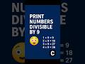 Print Natural Numbers Divisible by 9 in C Programming | C Program Shorts #coding #programmininc