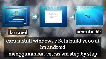 Cara install windows 7 beta build 7000 di android menggunakan vectras vm step by step