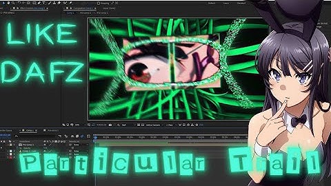 Particular Trail Like Dafz | After Effects AMV Tutorial