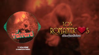 Los Románticos De América - Y Volveré (Video Lyric)