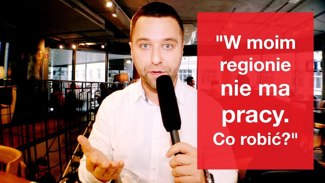W moim regionie nie ma pracy! Co robić...?