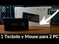 1 Teclado y Mouse para 2 PCs
