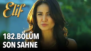 Elif 182.Bölüm - Son Sahne
