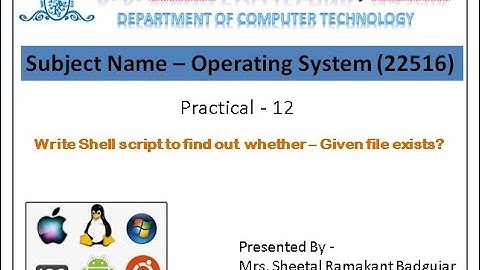 Write Shell script to find out whether - Given file exists ? (Practical 12)