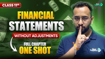 Financial Statements Without Adjustments Class 11 One Shot | NCERT Accountancy Full Chapter Revision