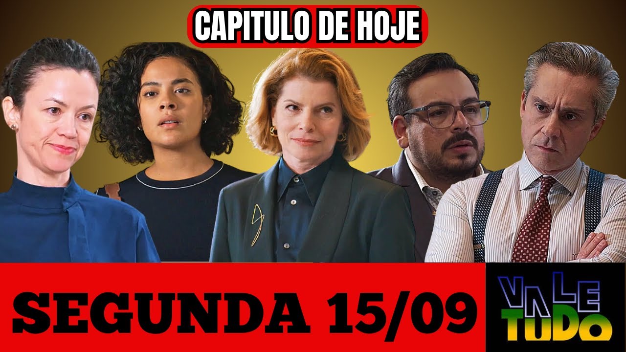 VALE TUDO: resumo do capítulo de hoje SEGUNDA-FEIRA 15/09 - YouTube