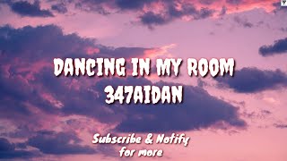 Dancing in My Room (Tiktok Song Lyric) - 347aidan