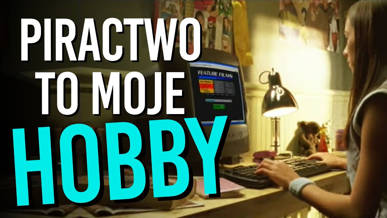 Dlaczego ludzie nadal piracą filmy?