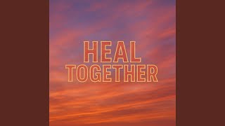 Heal Together (To My Fans)