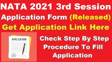NATA 2021 3rd Session Application Form (Released) - How To Fill NATA Application Form 2021
