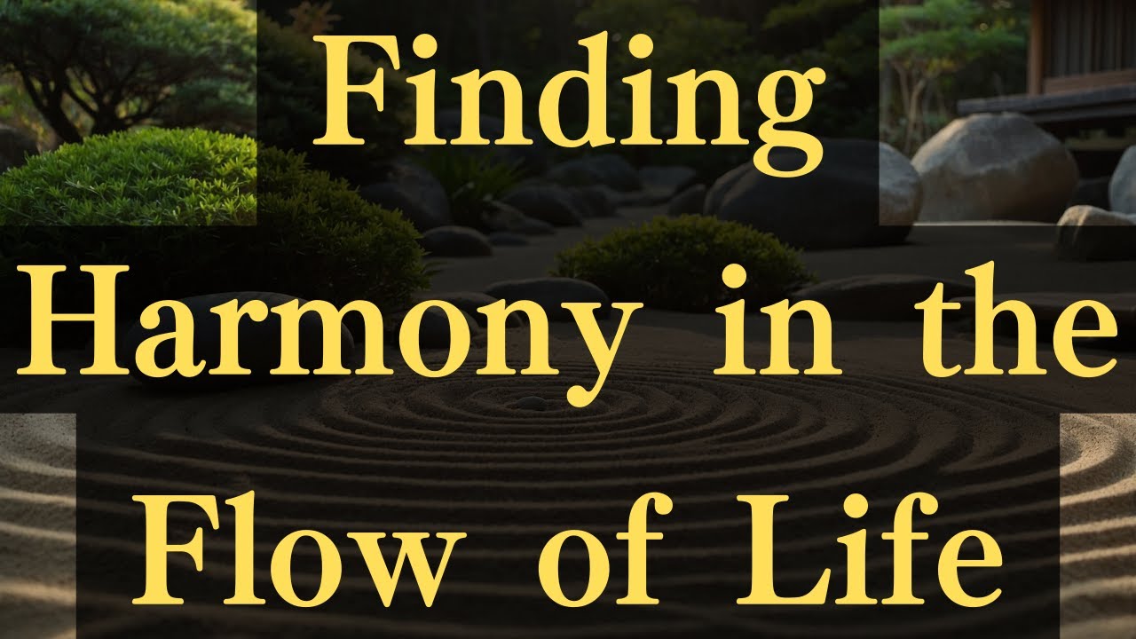 Finding Harmony in the Flow of Life 