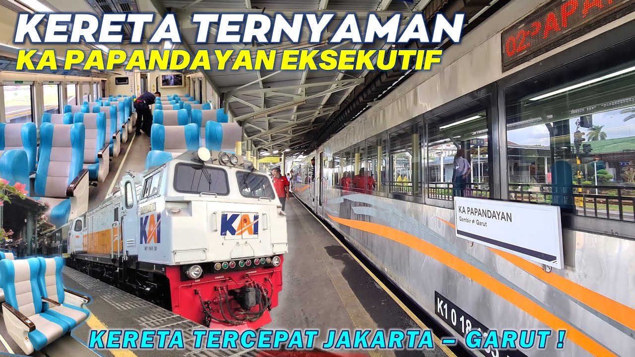 KERETA TERNYAMAN JAKARTA GARUT !! Naik KERETA PAPANDAYAN EKSEKUTIF, Lebih Cepat dari KA Cikuray!