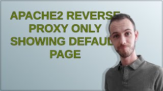Apache2 Reverse Proxy only showing default page